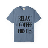 Relax Coffee First - BigAgeEnergy T-Shirt