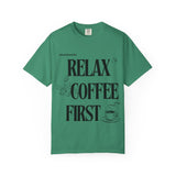 Relax Coffee First - BigAgeEnergy T-Shirt