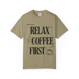 Relax Coffee First - BigAgeEnergy T-Shirt