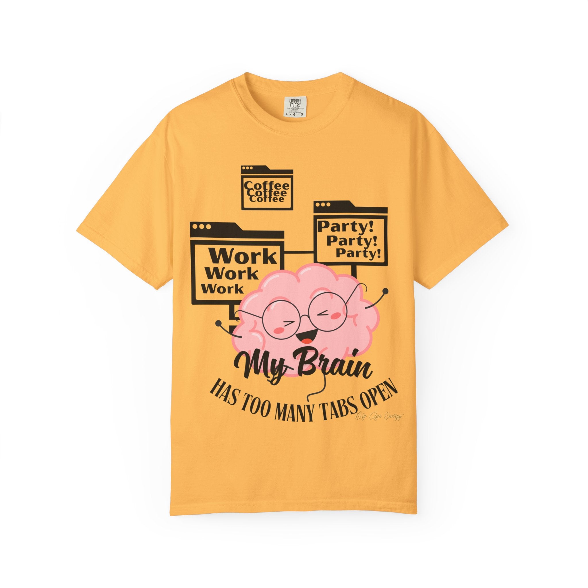 Many Tabs Open BigAgeEnergy Funny t-shirt Quote