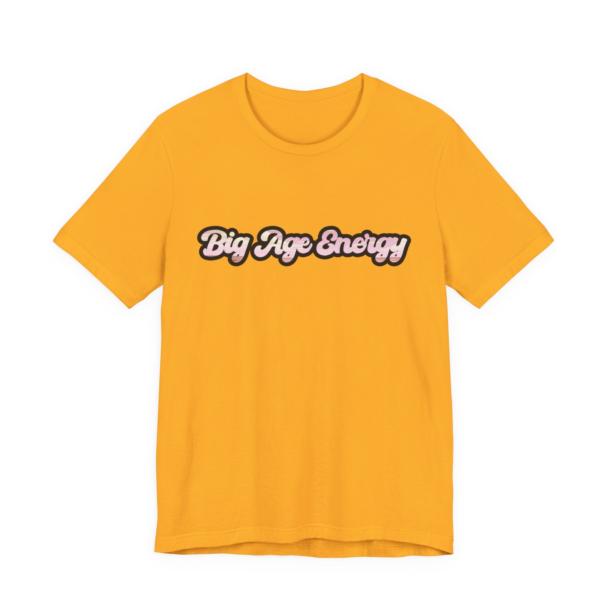 Unisex Big Age Energy T- Shirt