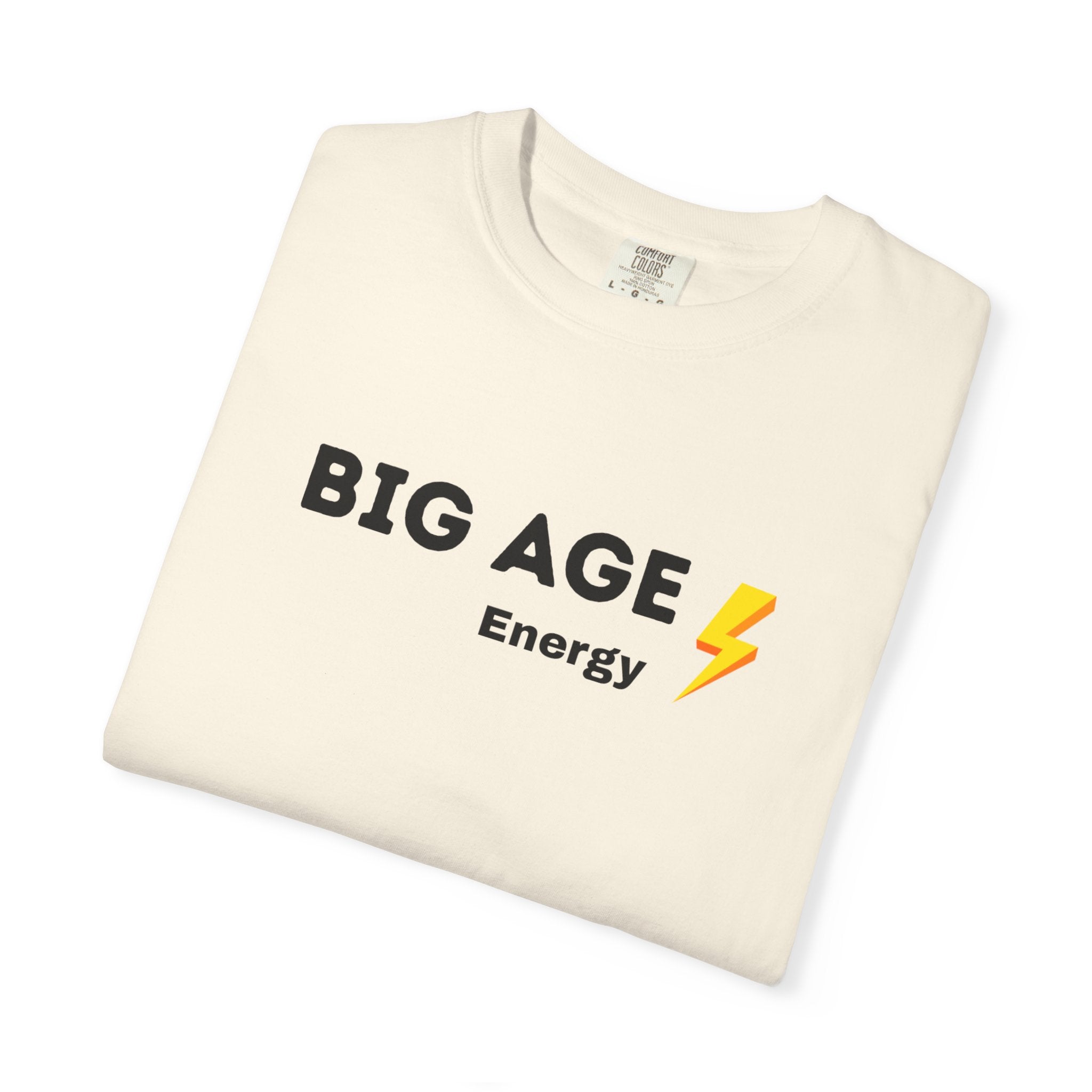 Big Age Energy T-Shirt, Unisex Graphic Tee, Trendy Casual Wear, Birthday Gift, Positive Affirmation Shirt, Energizing Apparel