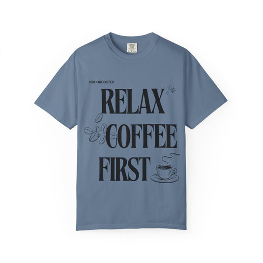 Relax Coffee First - BigAgeEnergy T-Shirt
