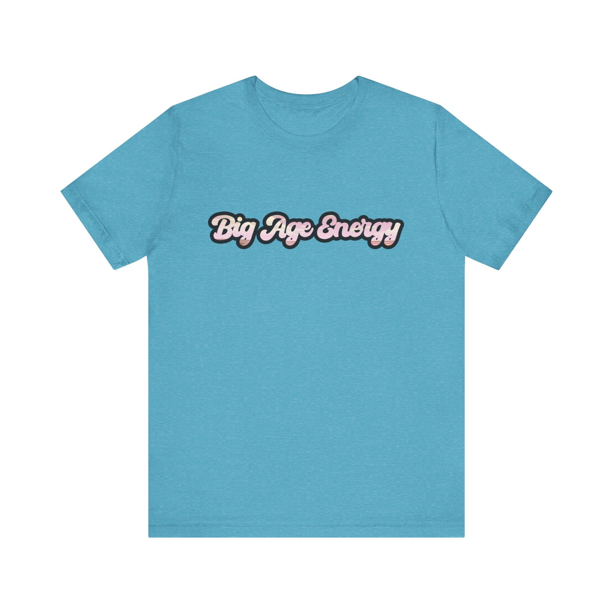 Unisex Big Age Energy T- Shirt
