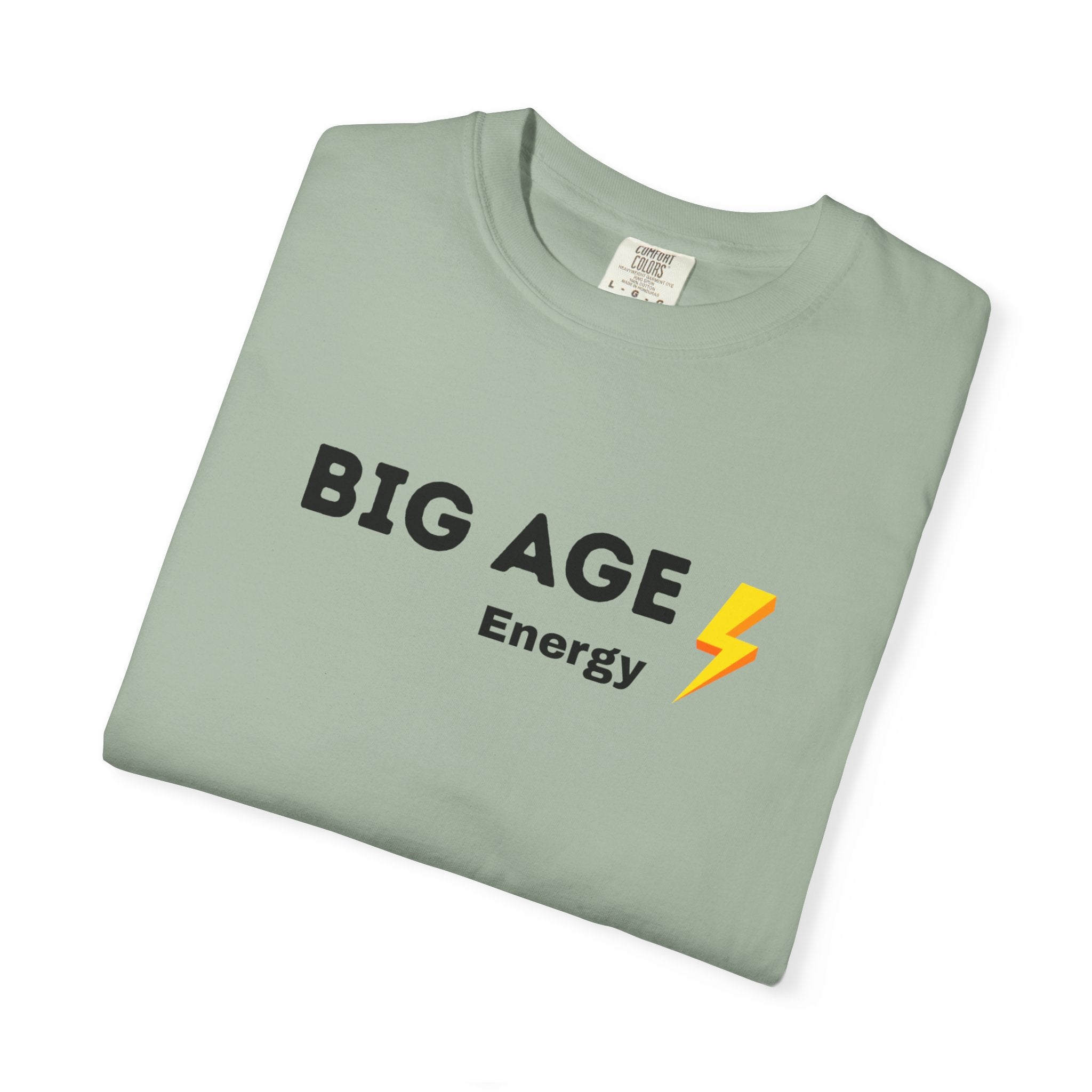 Big Age Energy T-Shirt, Unisex Graphic Tee, Trendy Casual Wear, Birthday Gift, Positive Affirmation Shirt, Energizing Apparel