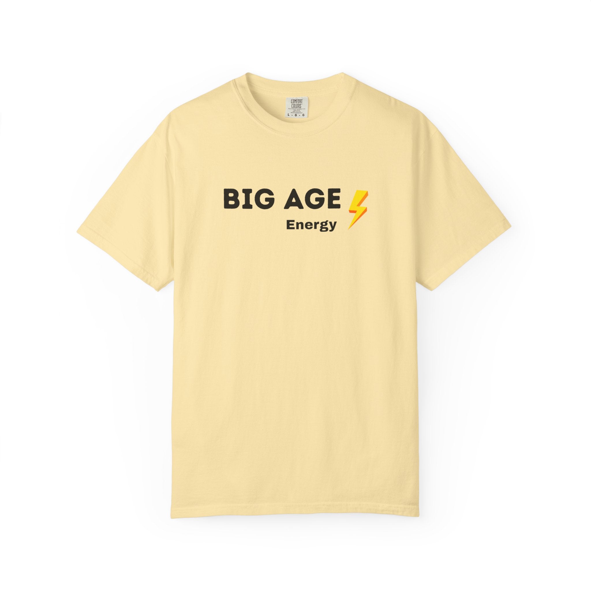 Big Age Energy T-Shirt, Unisex Graphic Tee, Trendy Casual Wear, Birthday Gift, Positive Affirmation Shirt, Energizing Apparel