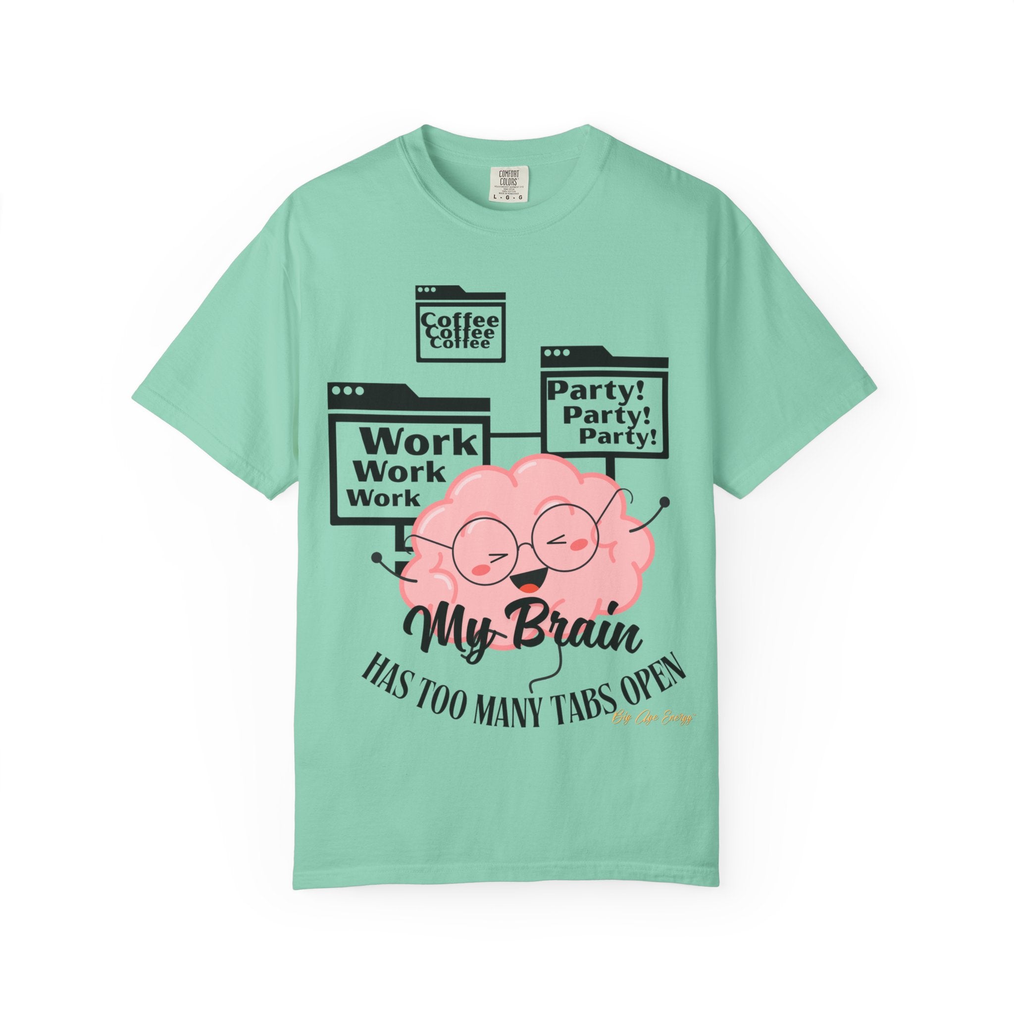Many Tabs Open BigAgeEnergy Funny t-shirt Quote