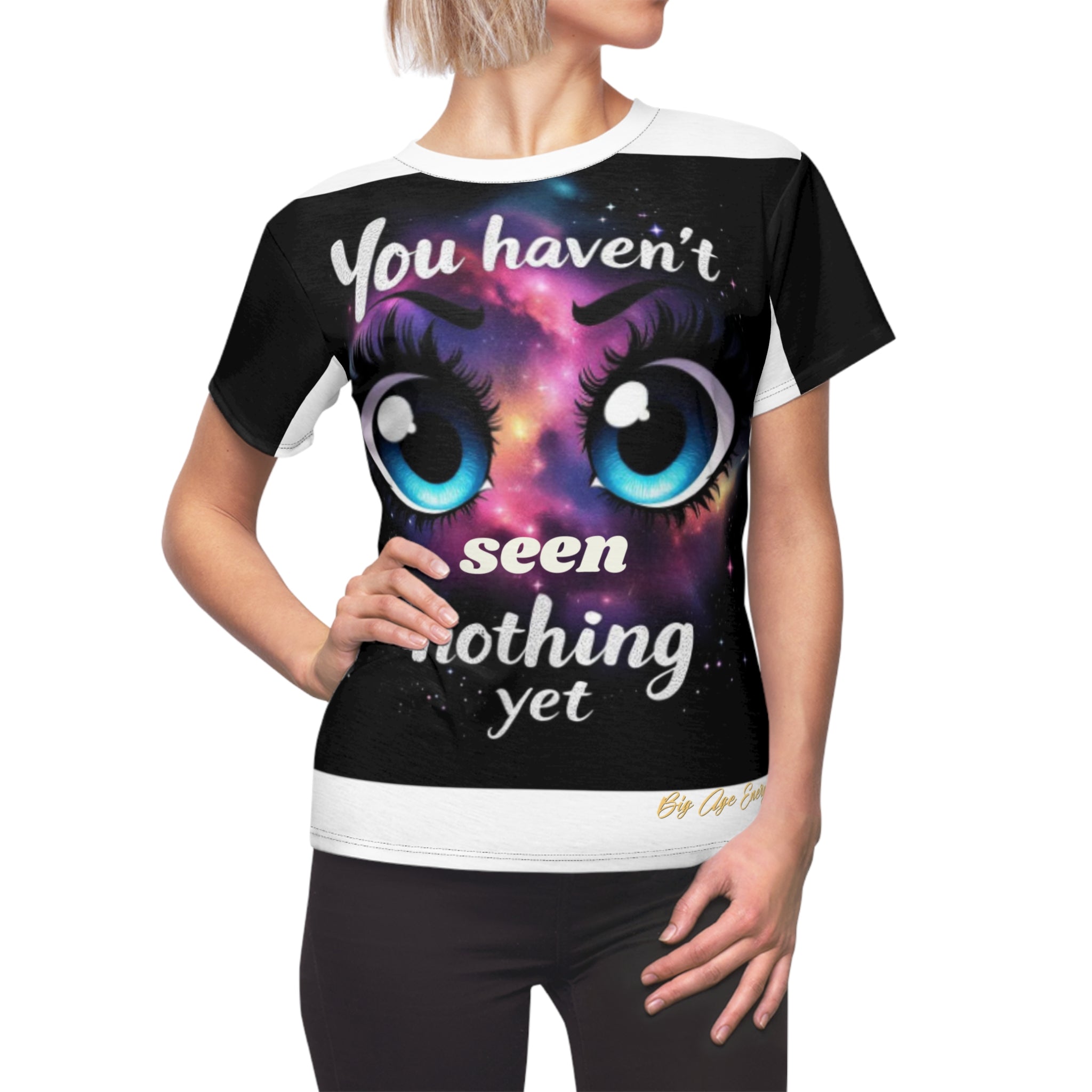 You Haven't Seen Nothing Yet - Cosmic Tee T-shirt