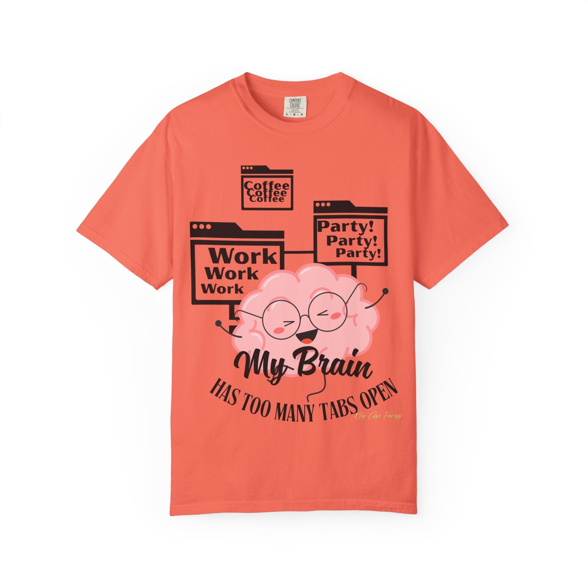 Many Tabs Open BigAgeEnergy Funny t-shirt Quote
