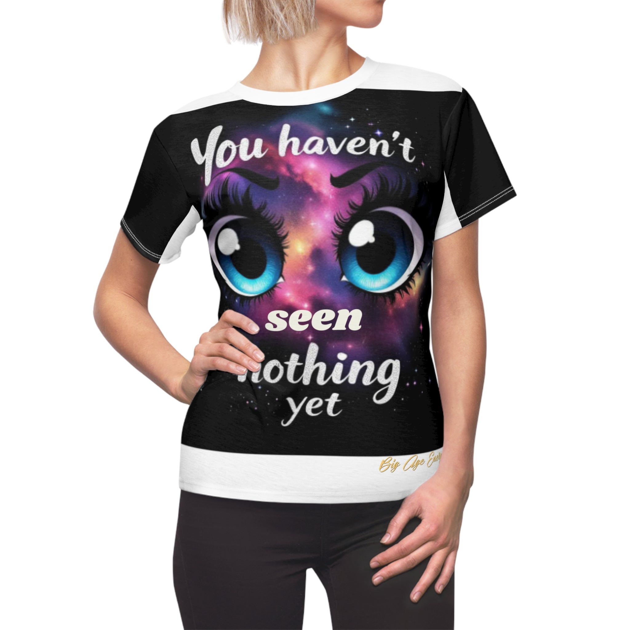 You Haven't Seen Nothing Yet - Cosmic Tee T-shirt