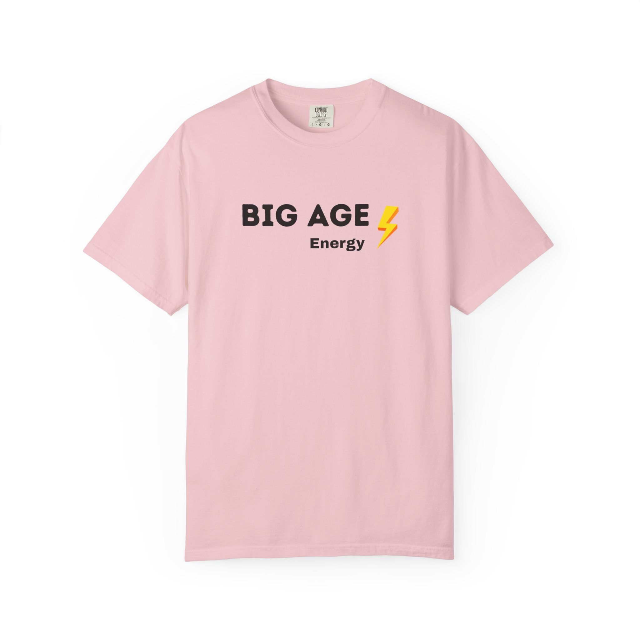 Big Age Energy T-Shirt, Unisex Graphic Tee, Trendy Casual Wear, Birthday Gift, Positive Affirmation Shirt, Energizing Apparel