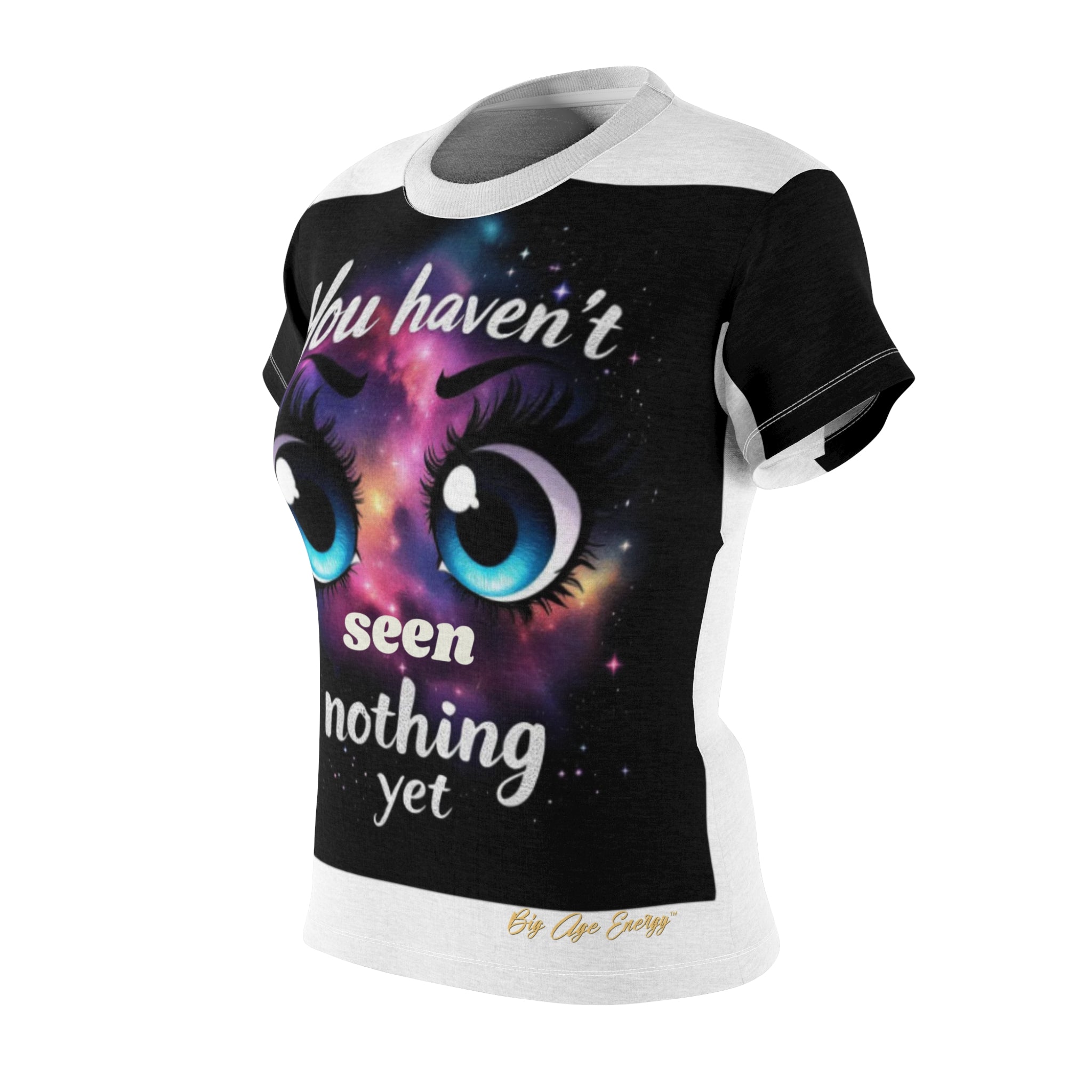 You Haven't Seen Nothing Yet - Cosmic Tee T-shirt