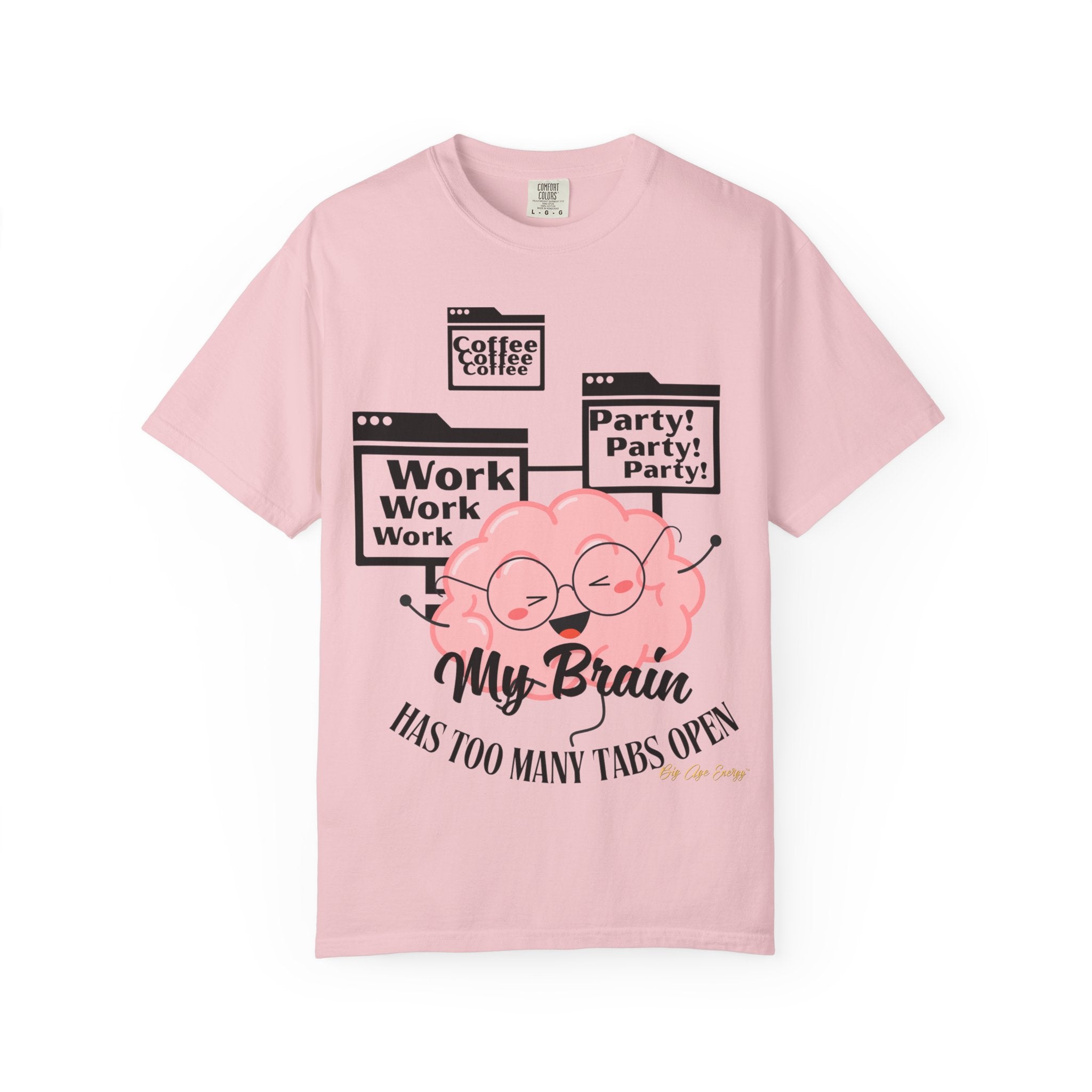 Many Tabs Open BigAgeEnergy Funny t-shirt Quote