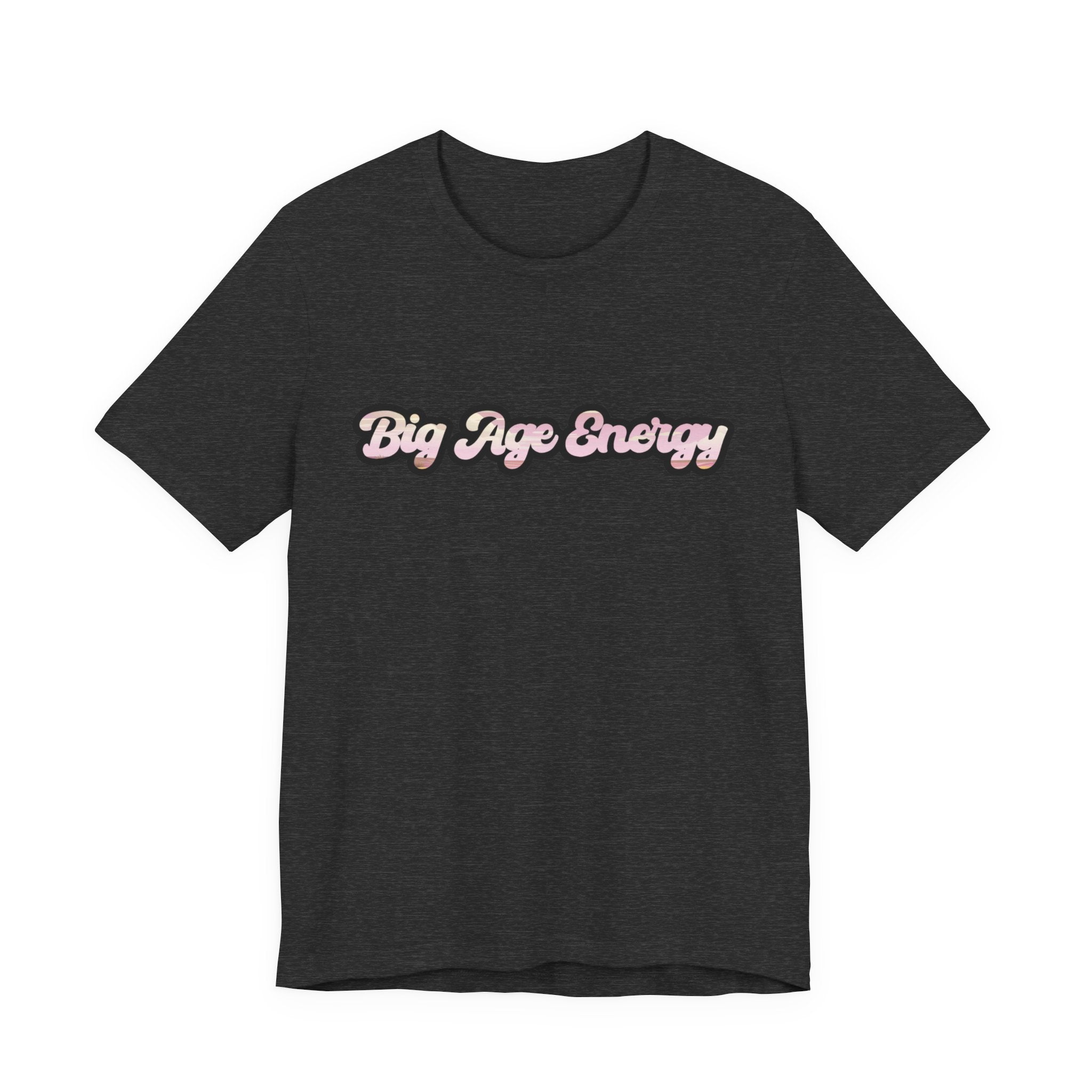 Unisex Big Age Energy T- Shirt