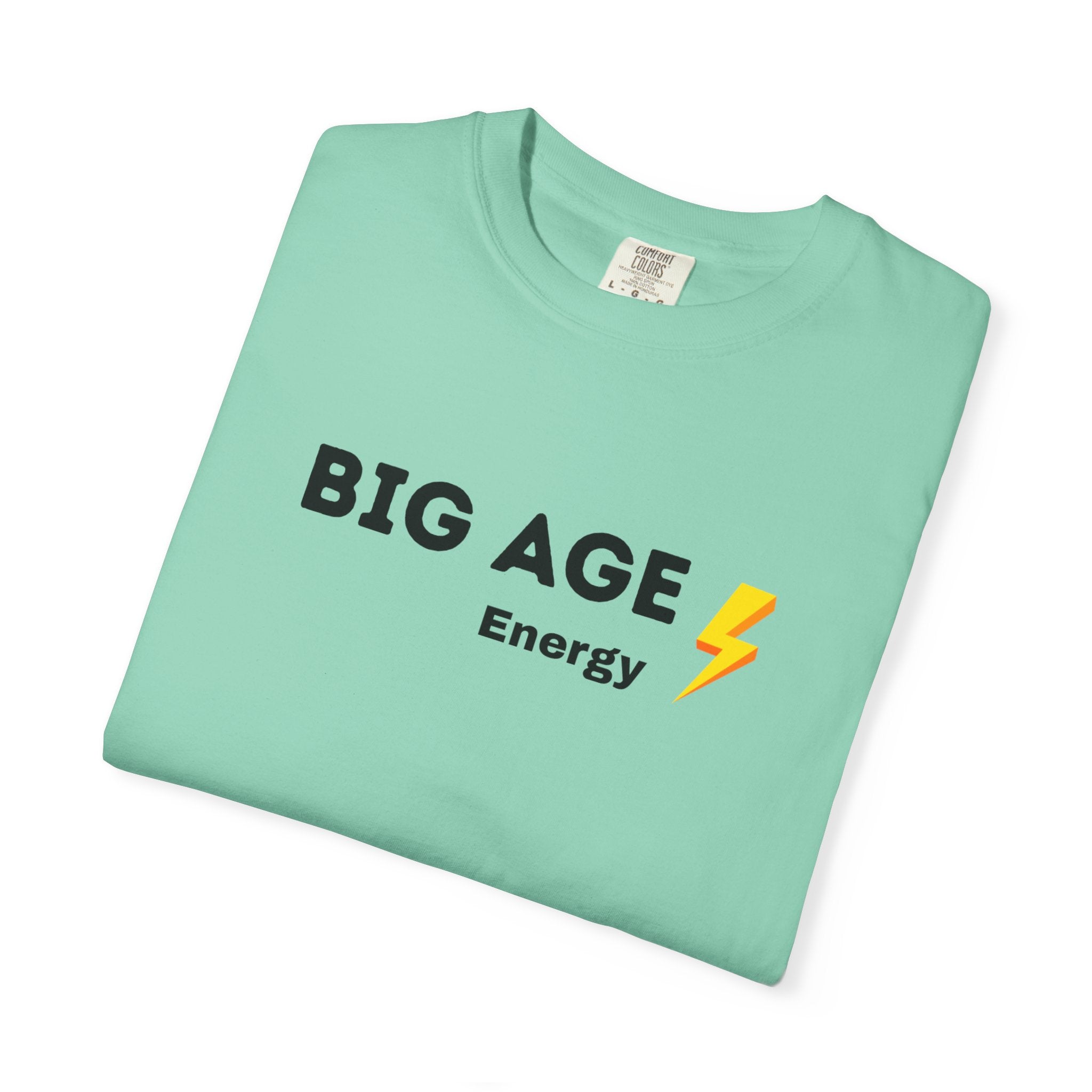 Big Age Energy T-Shirt, Unisex Graphic Tee, Trendy Casual Wear, Birthday Gift, Positive Affirmation Shirt, Energizing Apparel