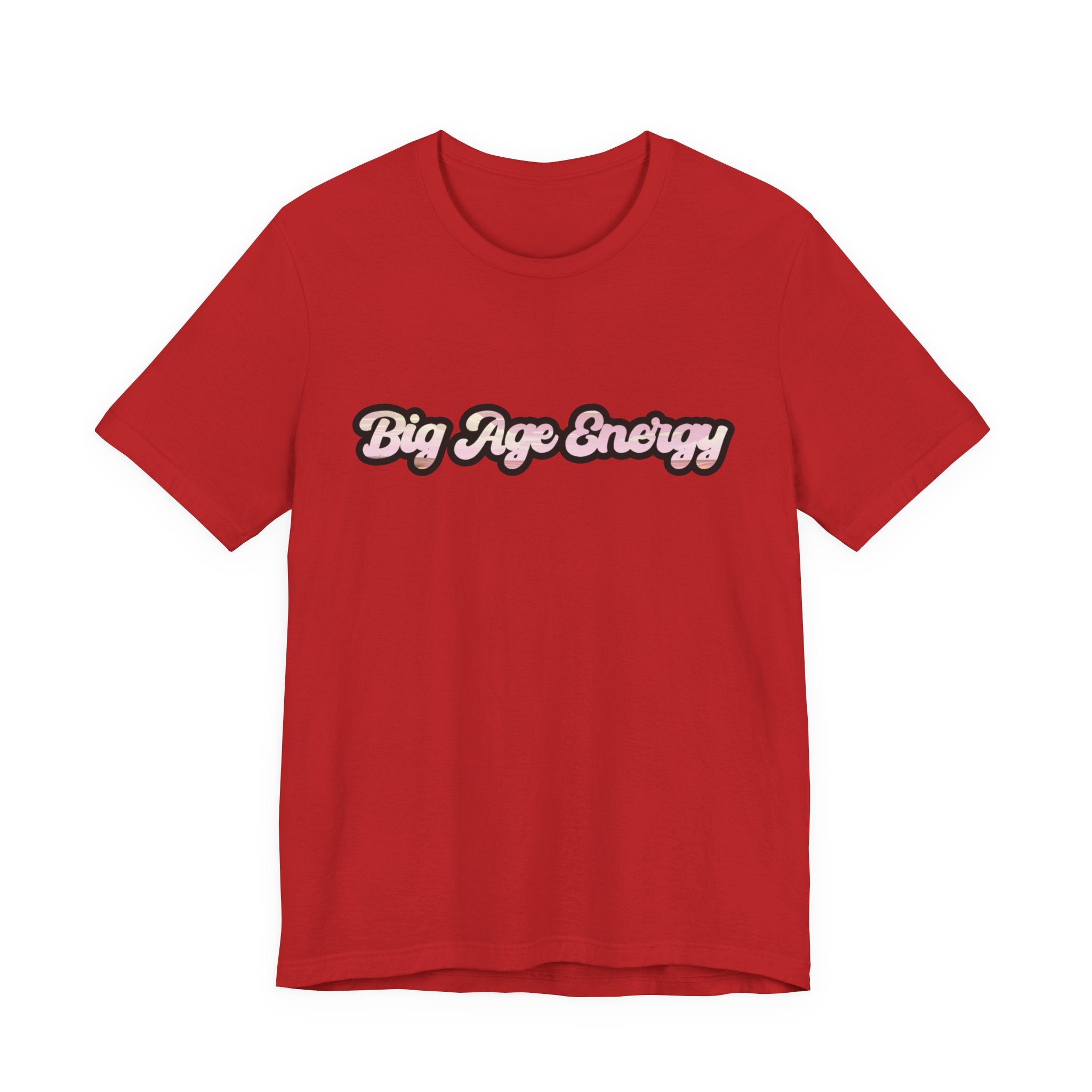 Unisex Big Age Energy T- Shirt