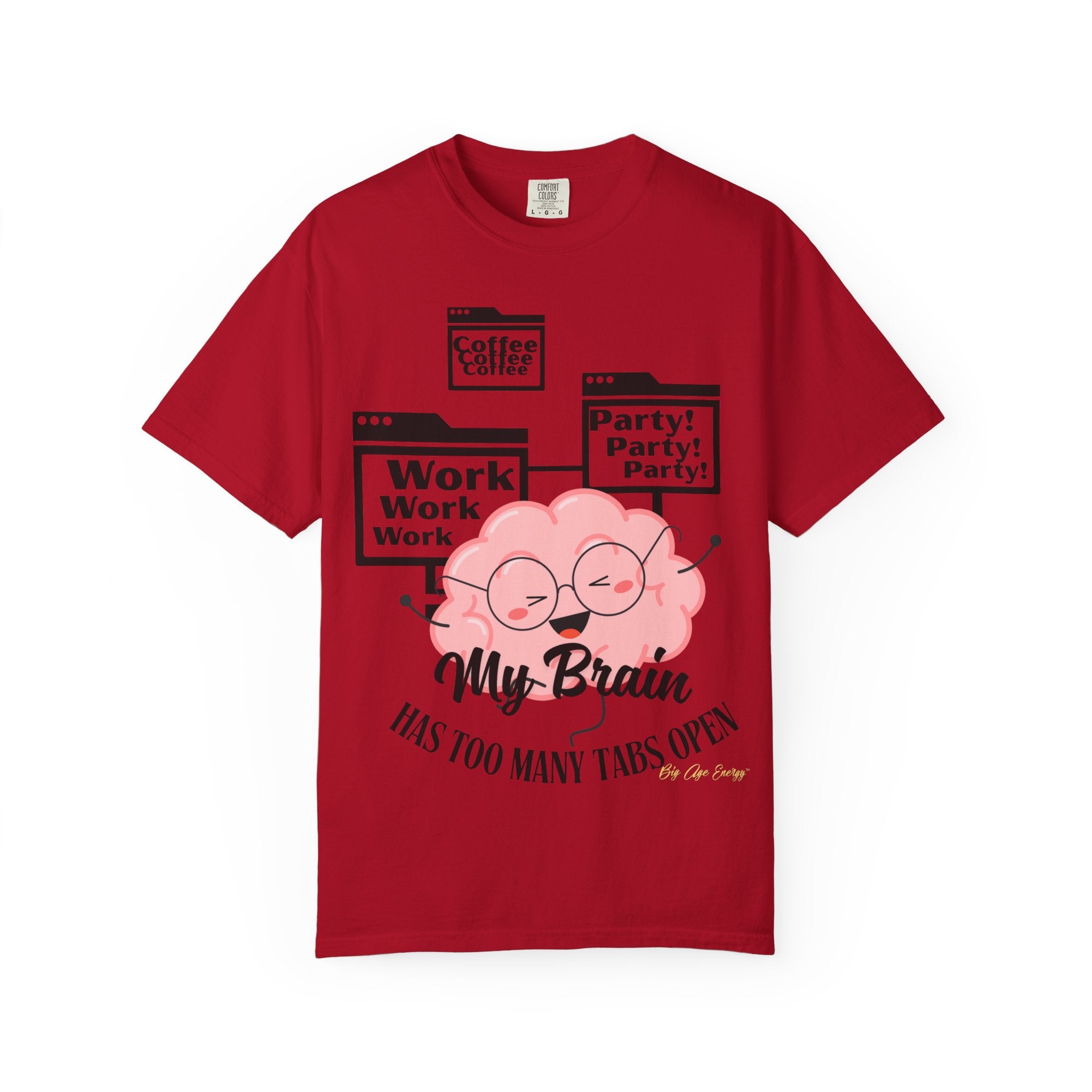 Many Tabs Open BigAgeEnergy Funny t-shirt Quote