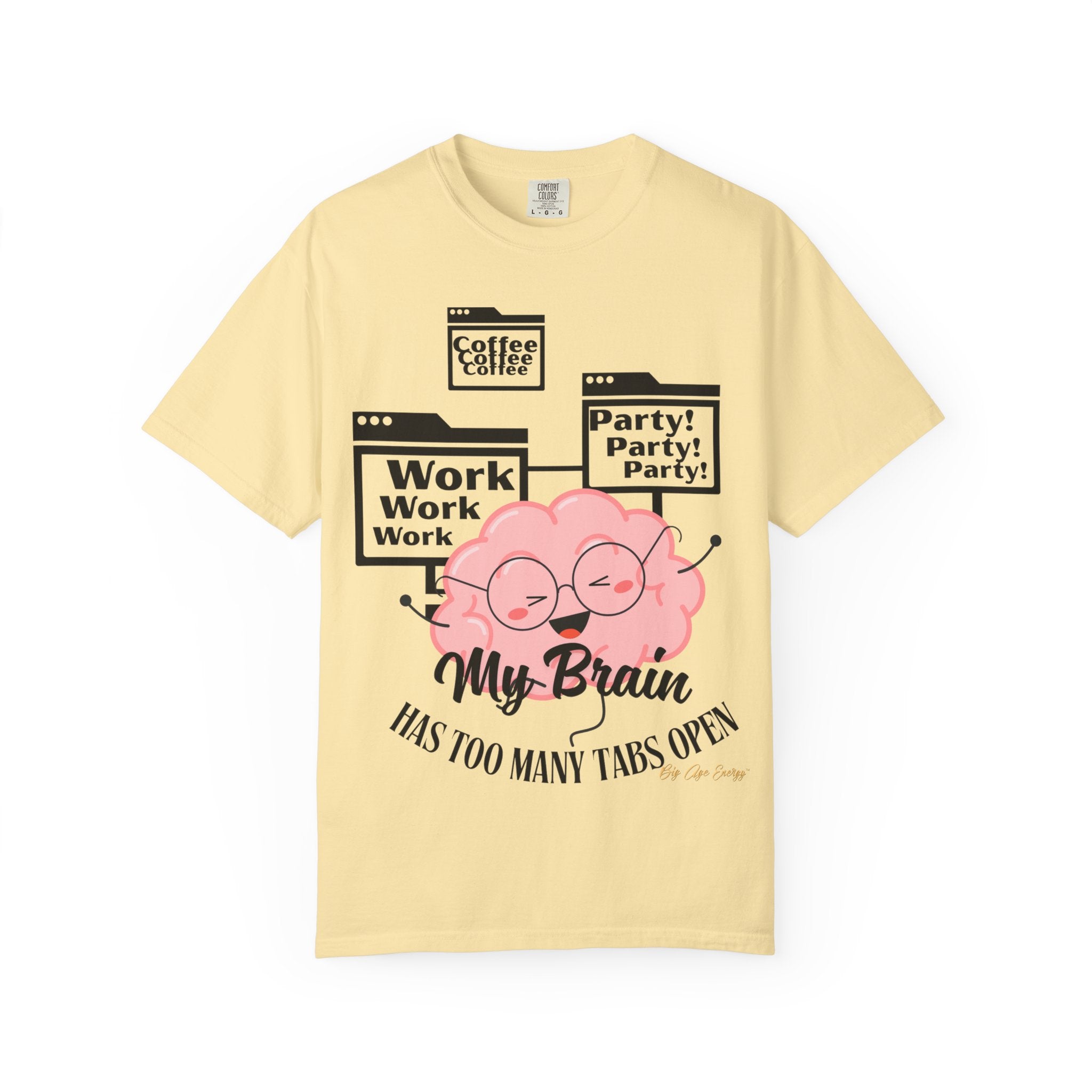 Many Tabs Open BigAgeEnergy Funny t-shirt Quote