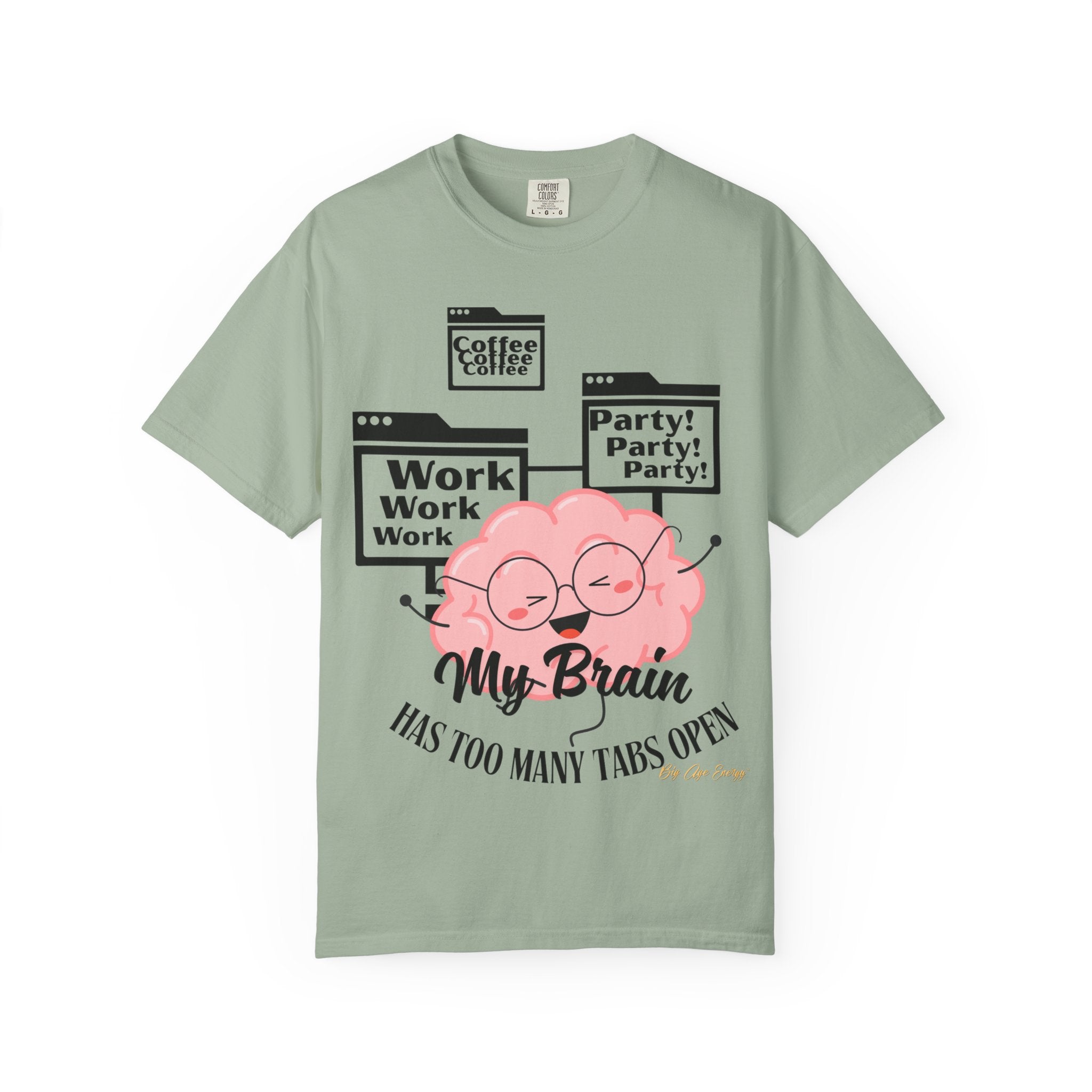 Many Tabs Open BigAgeEnergy Funny t-shirt Quote