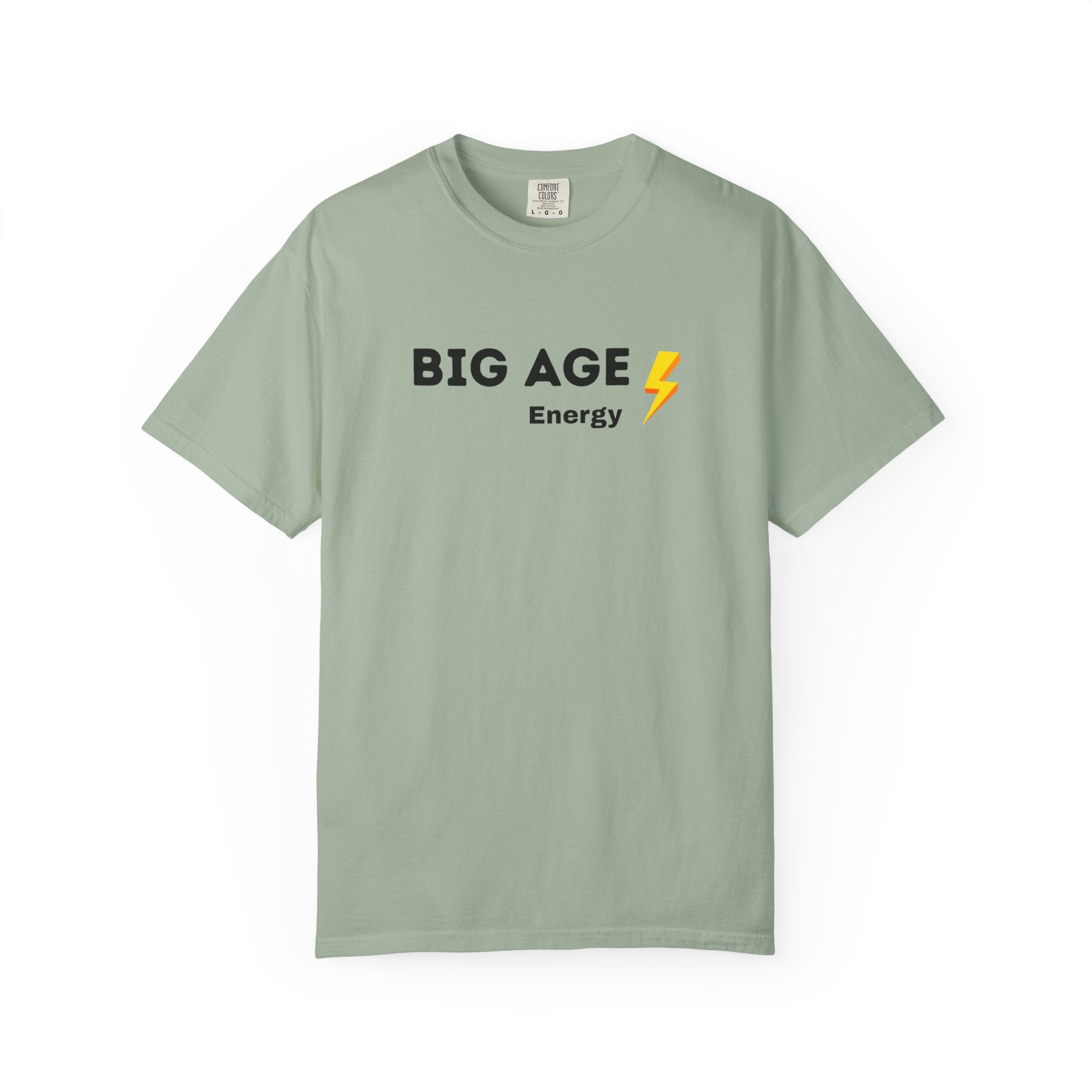 Big Age Energy T-Shirt, Unisex Graphic Tee, Trendy Casual Wear, Birthday Gift, Positive Affirmation Shirt, Energizing Apparel