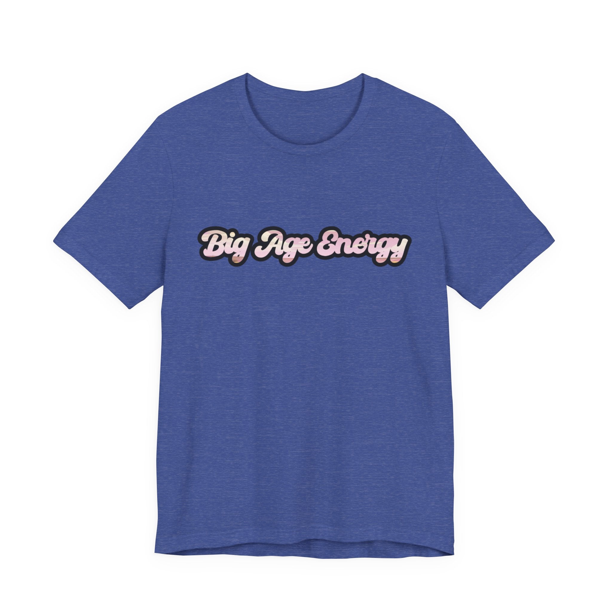 Unisex Big Age Energy T- Shirt