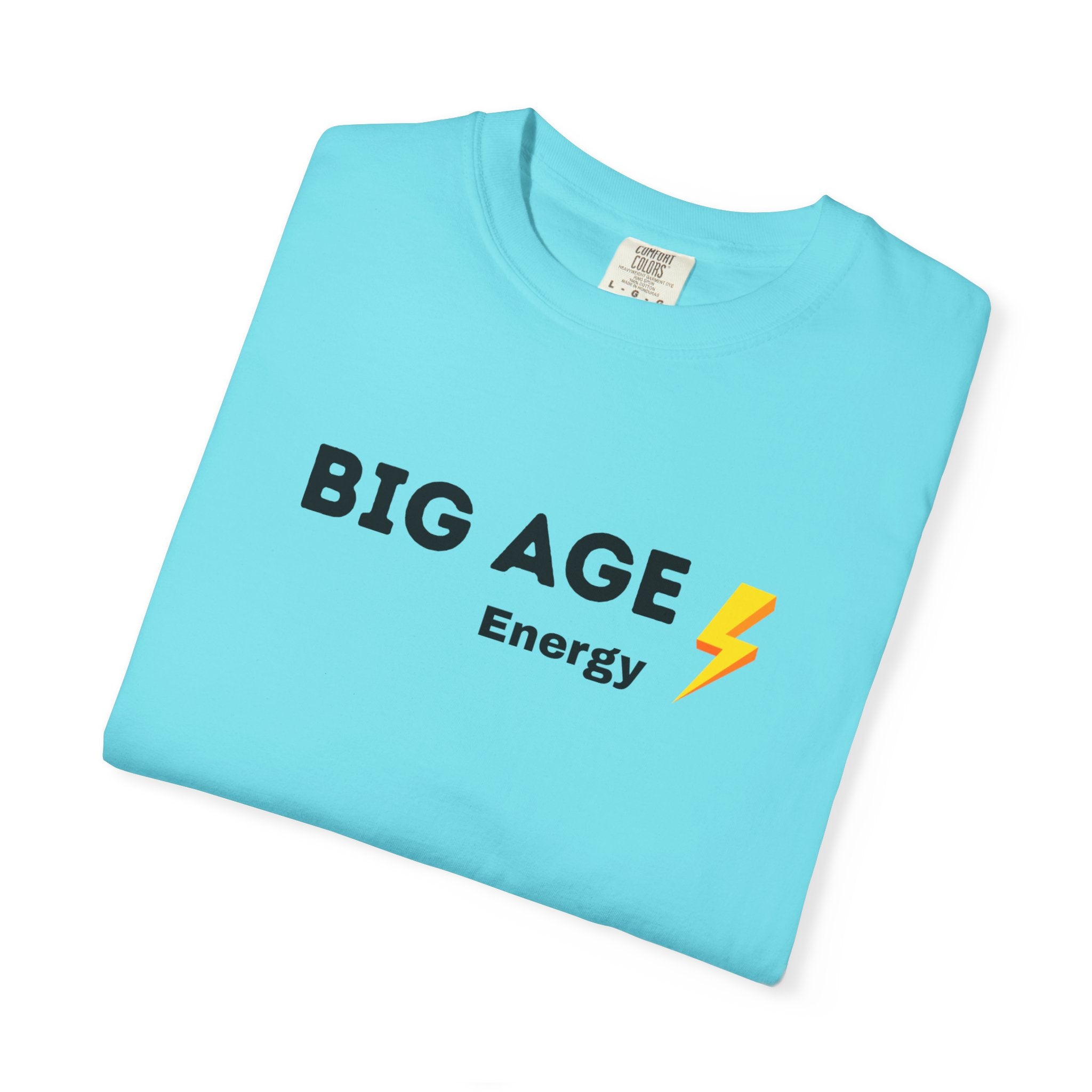 Big Age Energy T-Shirt, Unisex Graphic Tee, Trendy Casual Wear, Birthday Gift, Positive Affirmation Shirt, Energizing Apparel