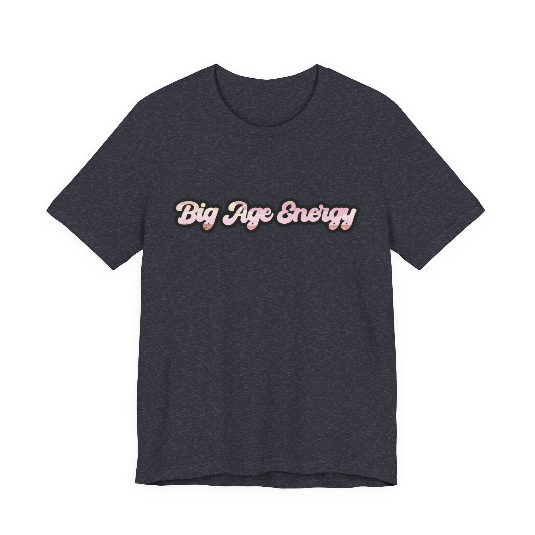 Unisex Big Age Energy T- Shirt