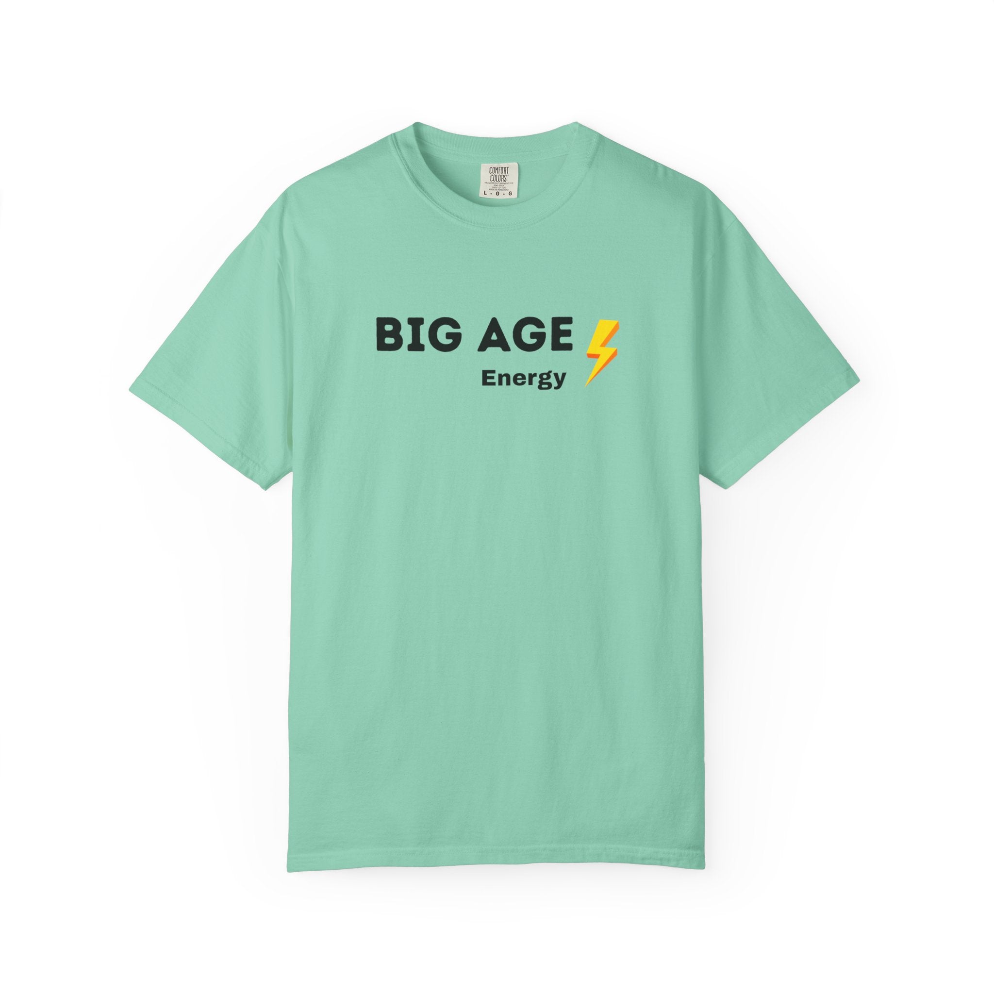 Big Age Energy T-Shirt, Unisex Graphic Tee, Trendy Casual Wear, Birthday Gift, Positive Affirmation Shirt, Energizing Apparel
