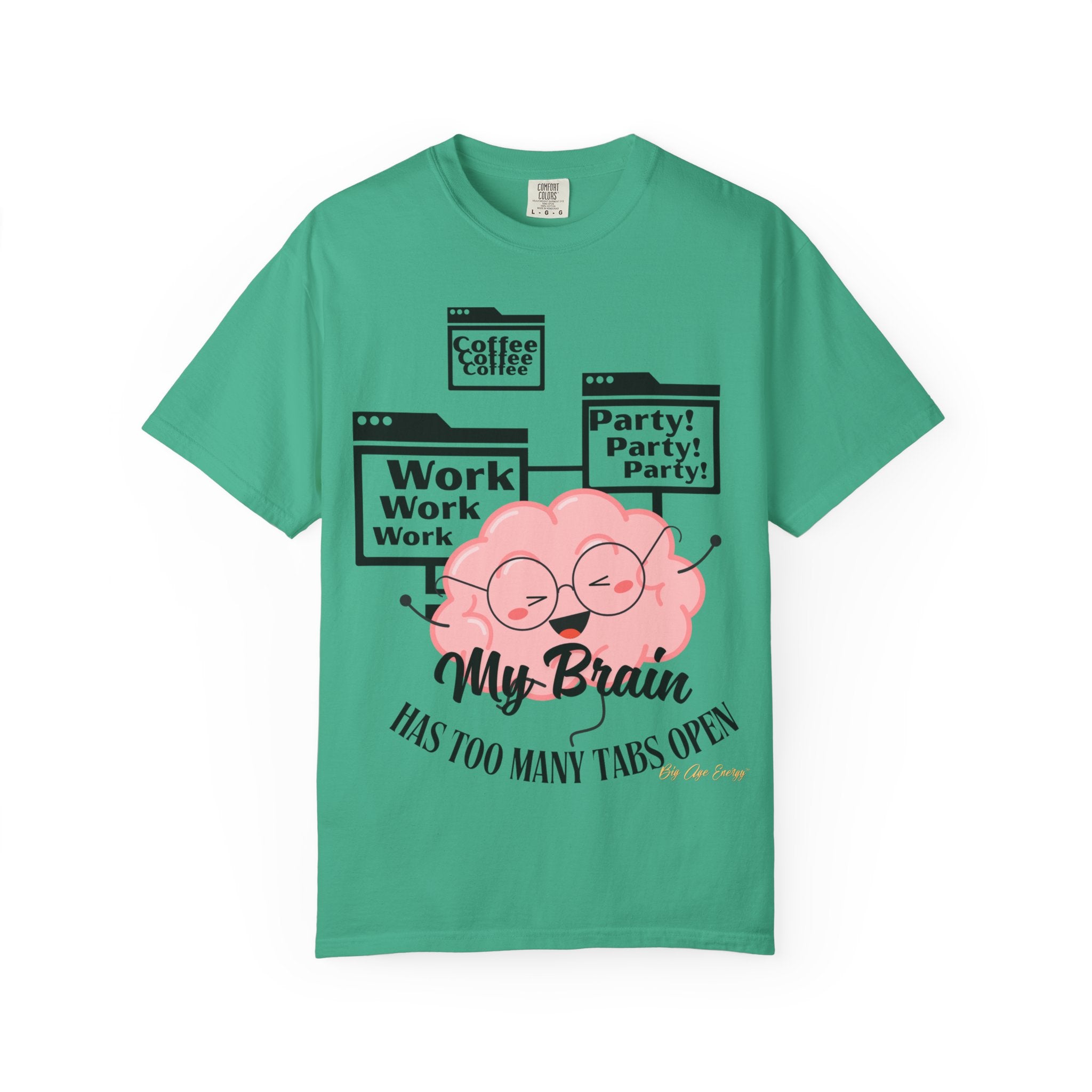 Many Tabs Open BigAgeEnergy Funny t-shirt Quote