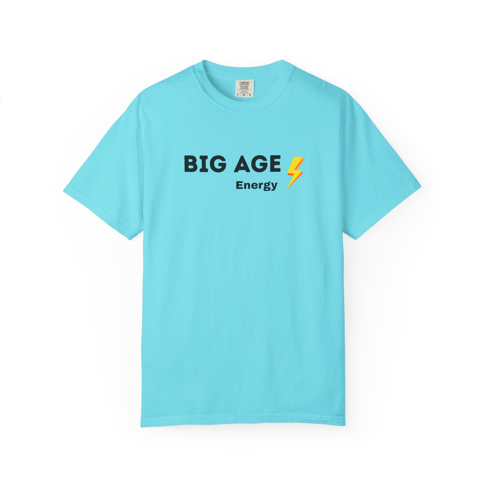 Big Age Energy T-Shirt, Unisex Graphic Tee, Trendy Casual Wear, Birthday Gift, Positive Affirmation Shirt, Energizing Apparel