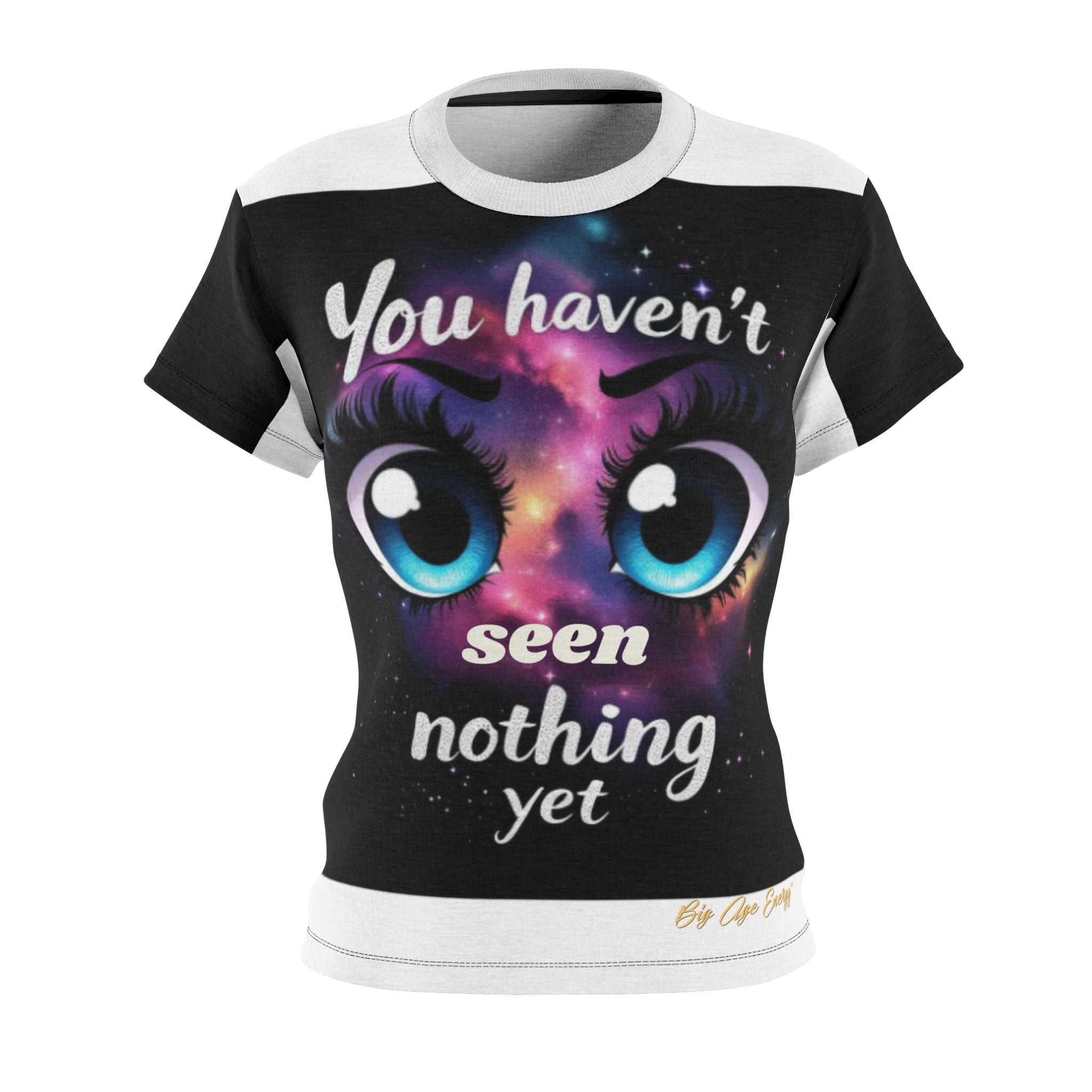 You Haven't Seen Nothing Yet - Cosmic Tee T-shirt