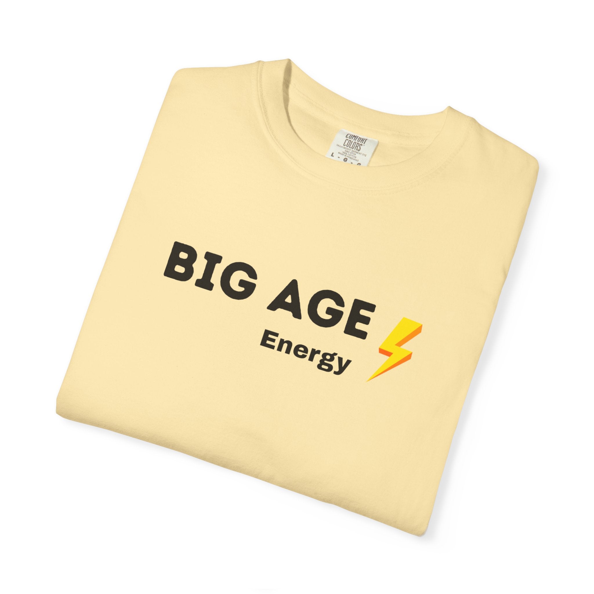 Big Age Energy T-Shirt, Unisex Graphic Tee, Trendy Casual Wear, Birthday Gift, Positive Affirmation Shirt, Energizing Apparel