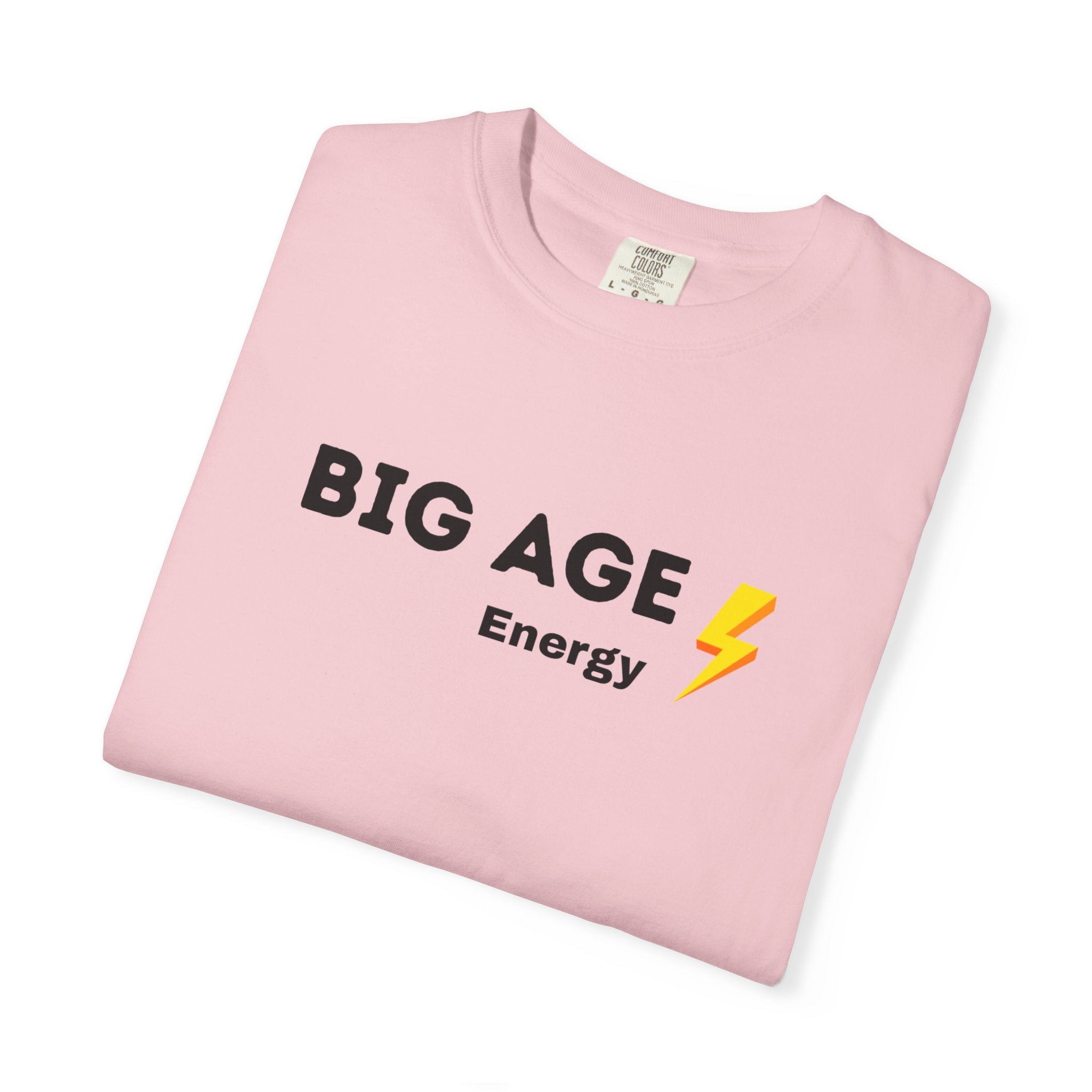 Big Age Energy T-Shirt, Unisex Graphic Tee, Trendy Casual Wear, Birthday Gift, Positive Affirmation Shirt, Energizing Apparel