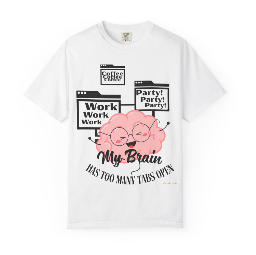 Many Tabs Open BigAgeEnergy Funny t-shirt Quote