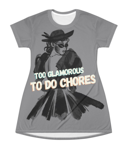 Too Glamorous To Do Chores - Big Age Energy Dress